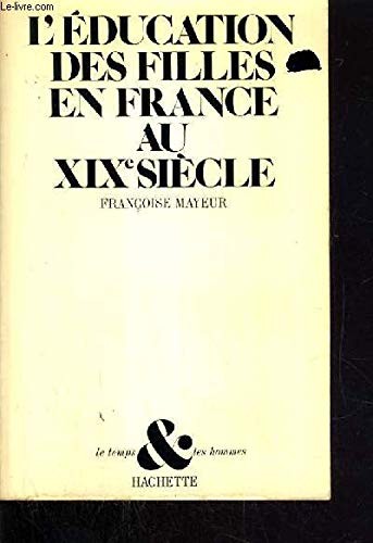 L' Éducation des filles en France au XIXe siècle by Françoise Mayeur cover