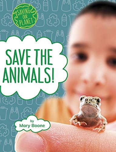 Save the Animals! by Mary Boone, Emily Raij cover