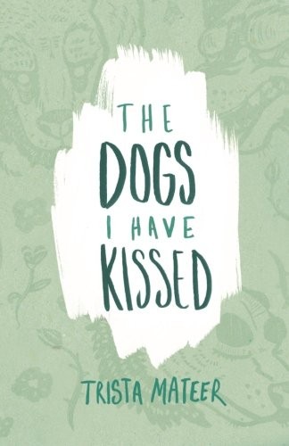 The dogs I have kissed