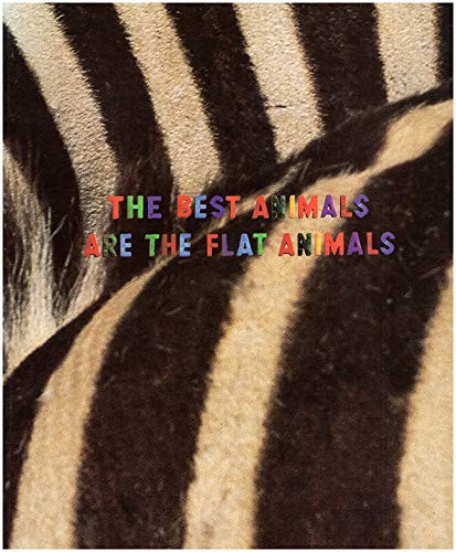 The Best Animals Are The Flat Animals