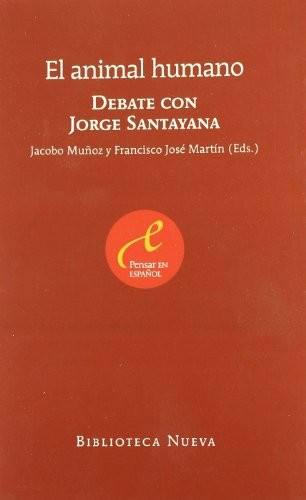 El animal humano by George Santayana, Jacobo Muñoz, Francisco José Martín cover
