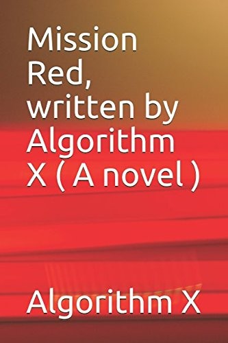 Mission Red, Written by Algorithm X