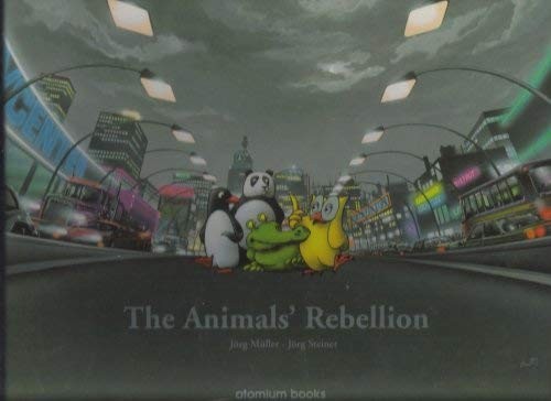 The Animals' Rebellion by Jorg Steiner, Jorg Müller cover