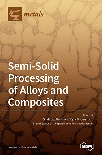 Semi-Solid Processing of Alloys and Composites