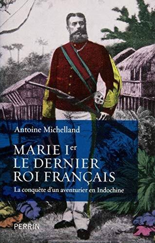 Marie Ier, le dernier roi français by Antoine Michelland cover