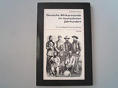 Deutsche Afrikareisende im neunzehnten Jahrhundert by Cornelia Essner cover
