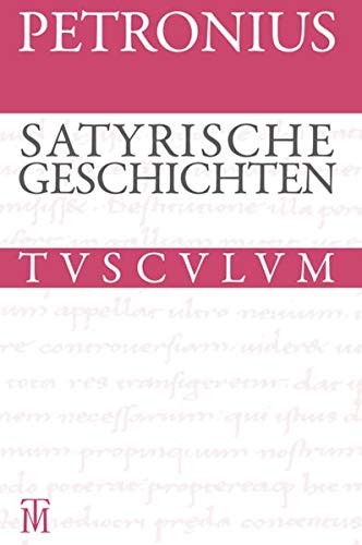 Satyrische Geschichten by Petronius Arbiter, Niklas Holzberg cover