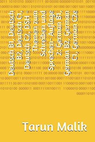 Deutsch B1, Deutsch B2, Deutsch C1, Deutsch C2, DSH - Themen Zum Schreiben und Sprechen- Auflage 2 by Tarun Malik cover