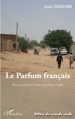 Le PARFUM FRANÇAIS - Roman traduit de l'arabe par Xavier Luffin by Amir Tagelsir cover