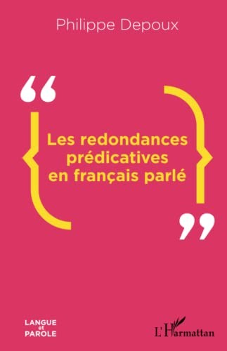 Les redondances prédicatives en français parlé by Philippe Depoux cover
