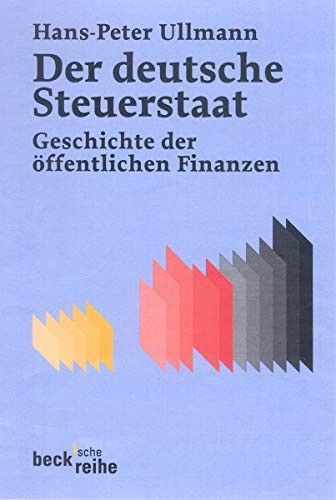 Der deutsche Steuerstaat by Hans-Peter Ullmann cover