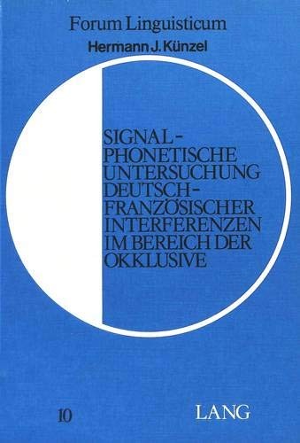 Signalphonetische Untersuchung deutsch-französischer Interferenzen im Bereich der Okklusive by Hermann J. Künzel cover