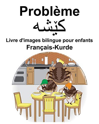 Français-Kurde Problème/&#1705;&#1742;&#1588;&#1749; Livre d'images Bilingue Pour Enfants