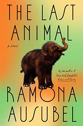 Last Animal by Ramona Ausubel cover