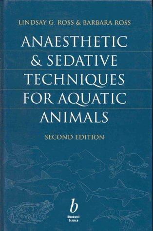 Anaesthetic and sedative techniques for aquatic animals by Lindsay G. Ross, Lindsay Ross, Barbara Ross, Ross. Barbara cover