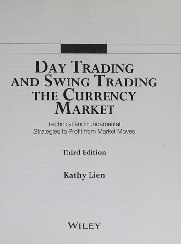 Day Trading and Swing Trading the Currency Market