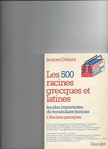 Les  500 racines grecques et latines by Jacques Cellard cover