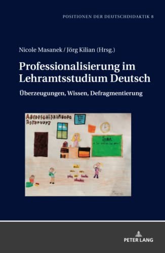 Professionalisierung Im Lehramtsstudium Deutsch by Nicole Masanek, Jörg Kilian cover