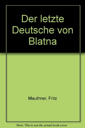 Der letzte Deutsche von Blatna by Fritz Mauthner cover