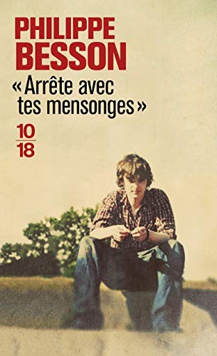 Arrête avec tes mensonges by Philippe Besson cover