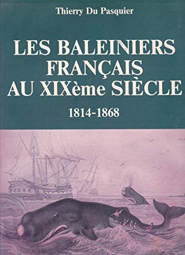 Les baleiniers français au XIXe siècle, 1814-1868 by J. Thierry Du Pasquier cover