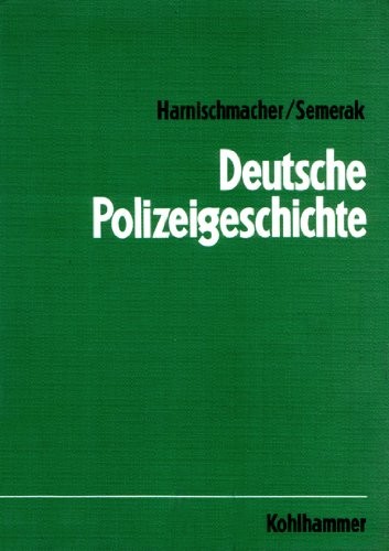 Deutsche Polizeigeschichte by Robert Harnischmacher cover