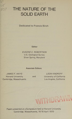The nature of the solid earth.  Edited by Eugene C. Robertson