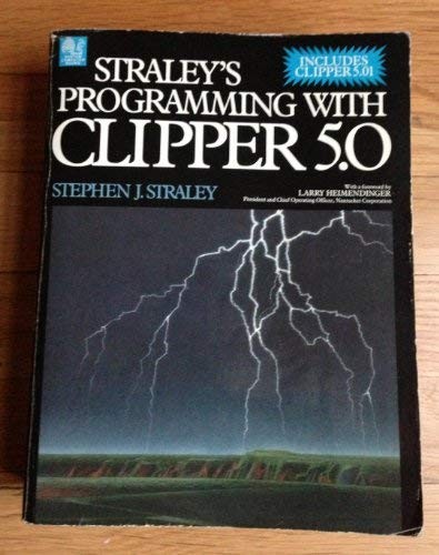 Straley's programming with Clipper 5.0
