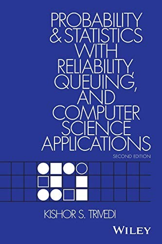 Probability and Statistics with Reliability, Queuing, and Computer Science Applications