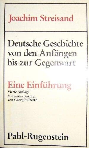 Deutsche Geschichte von den Anfängen bis zur Gegenwart by Joachim Streisand cover