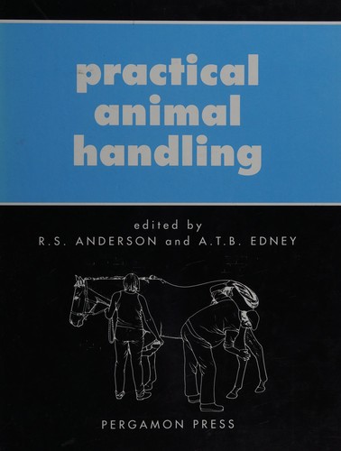 Practical animal handling by Ronald S. Anderson, A. T. B. Edney cover