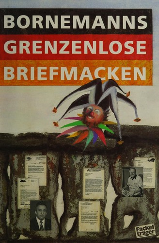 Bornemanns grenzenlose Briefmacken. Ein deutsch-deutsches Lesebuch in Briefen. by Winfried Bornemann cover