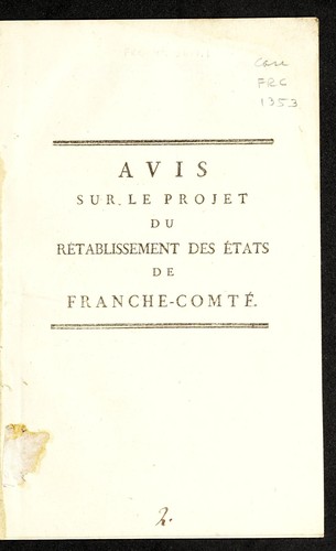 Avis sur le projet du re tablissement des E tats de Franche-Comte . by France-Comte  (France) cover