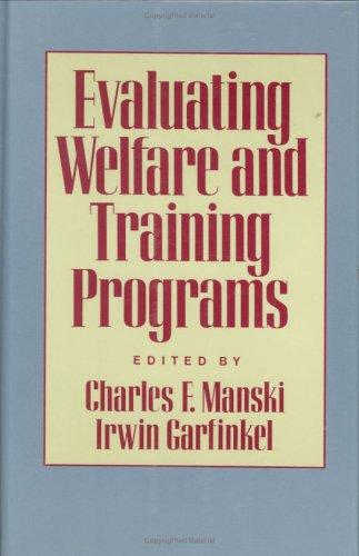 Evaluating welfare and training programs