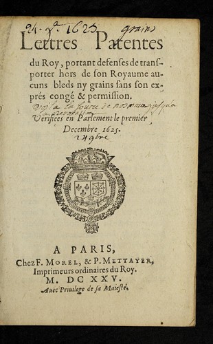 Lettres patentes du Roy, portant defenses de transporter hors de son royaume aucuns bleds ny grains sans son expre s conge  & permission by France cover