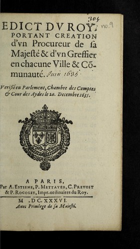 Edict du roy, portant creation d'vn procureur de Sa Majeste  & d'vn greffier en chacune ville &     co[m]munaute . by France cover