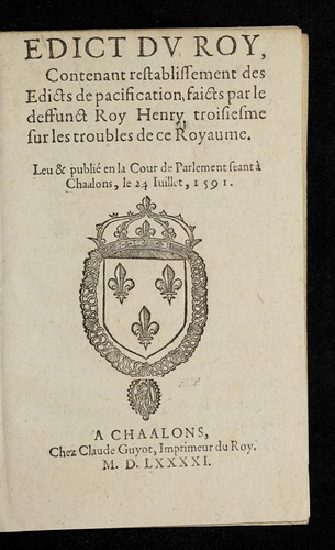 Edict dv Roy, contenant restablissement des edicts de pacification, faicts par le deffunct Roy Henry troisiesme sur les troubles de ce royaume by France cover