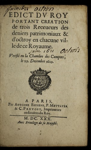 Edict dv Roy portant creation de trois receueurs des deniers patrimoniaux & d'octroy en chacune ville de ce royaume by France cover