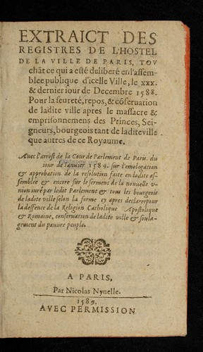 Extraict des registres de l'hostel de la ville de Paris, toucha  t ce qui a este  delibere  en l'assemble e publique d'icelle ville, le XXX. & dernier jour de decembre 1588 by Paris (France) cover