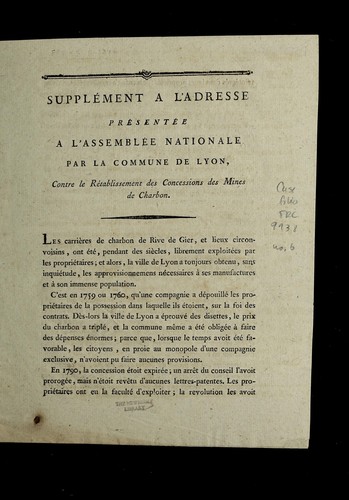 Supple ment a l'adresse pre sente e a l'Assemble e nationale par la commune de Lyon, contre le re tablissement des concessions des mines de charbon