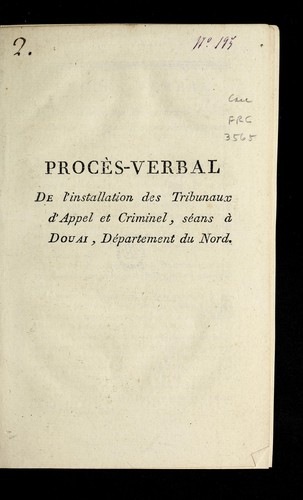 Proce  s-verbal de l'installation des Tribunaux d'appel et criminel by Douai (France) cover