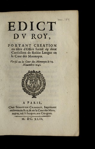 Edict dv Roy, portant creation en tiltre d'office forme  de deux conseillers de robbe longue en la Cour des monnoyes ...