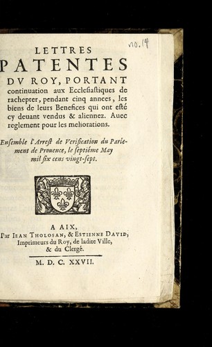 Lettres patentes du roy, portant continuation aux ecclesiastiques de rachepter, pendant cinq annes, les biens de leurs benefices qui ont este  cy deuant vendus & aliennez by France cover