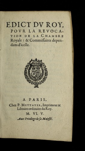 Edict dv roy, povr la revocation de la Chambre royale: & Commissaires dependans d'icelle by France cover
