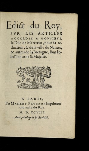 Edict du Roy, svr les articles accordez a Monsievr le Duc de Merc¿ur, pour sa reduction, & de la ville de Nantes, & autres de la Bretagne, sous l'obei ssance de sa Majeste . by France cover