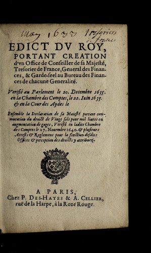 Edict dv Roy, portant creation d'vn office de conseiller de sa Majeste , tresorier de France, general des finances, & garde-seel au bureau des finances de chacune generalite  ... by France cover