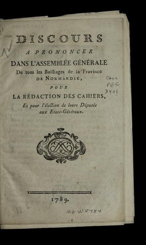Discours a prononcer dans l'assemble e ge ne rale de tous les bailliages de la province de Normandie