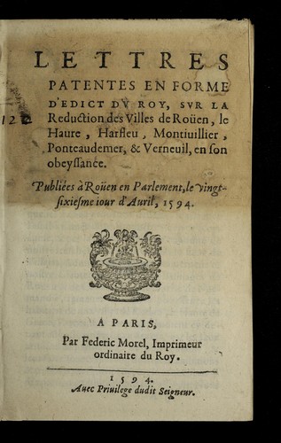 Lettres patentes en forme d'edict dv Roy, svr la reduction des villes de Rou en, le Haure, Harfleu, Montiuillier, Ponteaudemer, & Verneuil, en son obeyssance by France cover