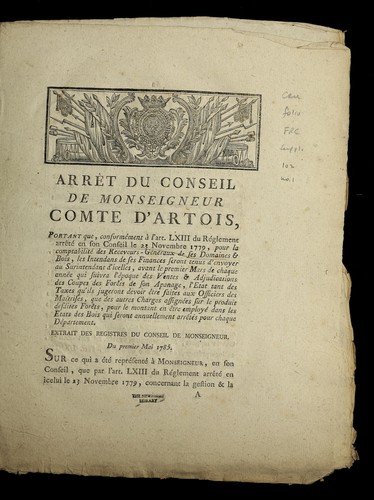 Arre t du conseil de Monseigneur comte d'Artois, portant que, conforme ment a   l'art. LXIII du re glement arre te  en son conseil le 23 novembre 1779, pour la comptabilite  des receveurs-ge ne raux de ses domaines & bois, les intendans de ses finances seront tenus d'envoyer au surintendant d'icelles, avant le premier mars de chaque anne e qui suivra l'e poque des ventes & adjudications des coupes des fore ts de son apanage, l'etat tant des taxes qu'ils jugeront devoir e tre faites aux officiers des mai trises, que des autres charges assigne es sur le produit desdites fore ts, pour le montant en e tre employe  dans les etats des bois qui seront annuellement arre te s pour chaque de partement by France cover