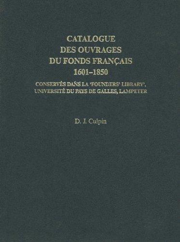Catalogue des ouvrages du fonds français 1601-1850, conservés dans la "Founders' Library", Université du Pays de Galles, Lampeter by St. David's University College (Lampeter, Wales). Library. cover
